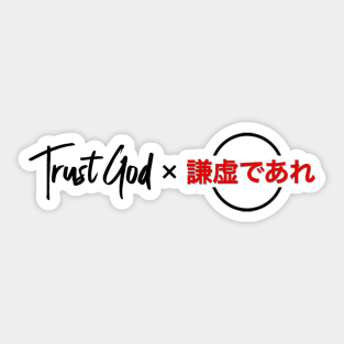 Trust God x Be Humble. Sticker